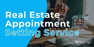 Real Estate Appointment Setting Service – Never Miss a Lead
