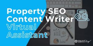 Property SEO Content Writer Virtual Assistant – Maximize Visibility