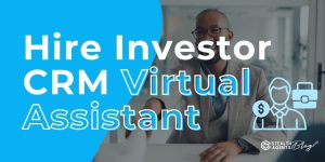 Hire Investor CRM Virtual Assistant – Close More Deals Faster