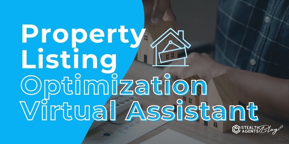 Property Listing Optimization Virtual Assistant: Boost Listing Profits