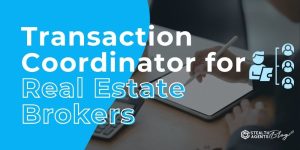 Transaction Coordinator for Real Estate Brokers – Close Faster