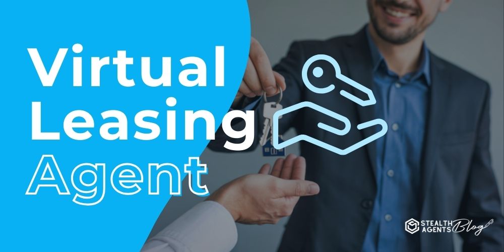 Virtual Leasing Agent-Your Remote Leasing Department