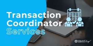 Transaction Coordinator Services – Save Time, Avoid Costly Errors