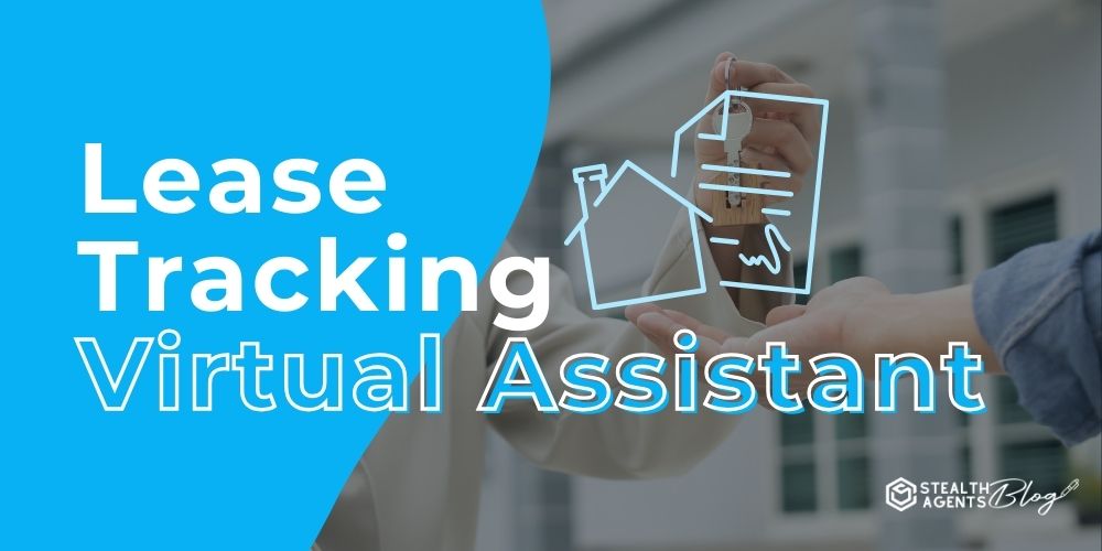 Lease Tracking Virtual Assistant – Scalable Tracking Solutions