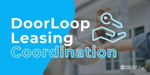 DoorLoop Leasing Coordination – Virtual Assistant Handles It All