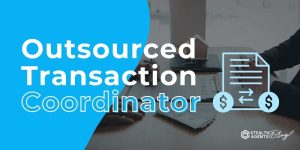 Outsourced Transaction Coordinator – Scale Your Brokerage