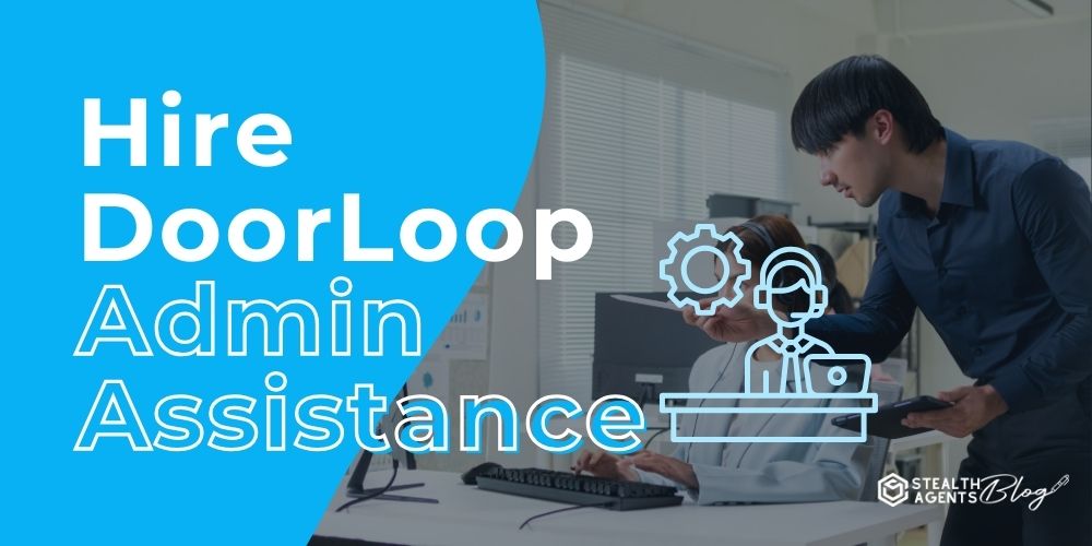 Hire DoorLoop Admin Assistance: Payments, Leases & Tenant Help